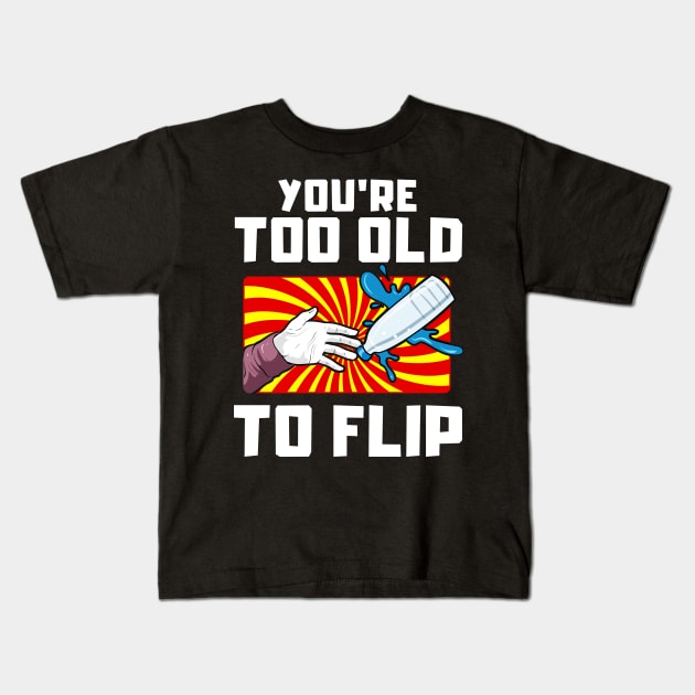 Vintage You're too old to flip |Flip Master| Bottle Flipping Kids T-Shirt by Proficient Tees